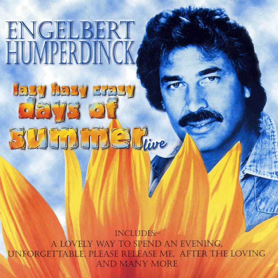 Engelbert Humperdinck  Lazy Hazy Crazy Days Of Summer Live : Front